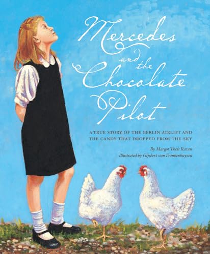 Beispielbild fr Mercedes and the Chocolate Pilot : A True Story of the Berlin Airlift and the Candy That Dropped from the Sky zum Verkauf von Better World Books