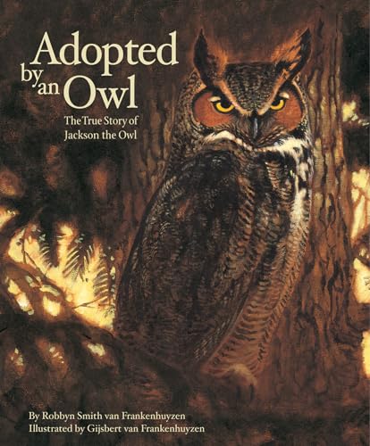 Stock image for Adopted By An Owl: The True Story of Jackson the Owl (The Hazel Ridge Farm Stories) for sale by Goodwill of Colorado