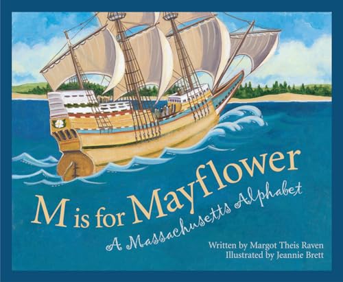 Beispielbild fr M Is for Mayflower : A Massachusetts Alphabet zum Verkauf von Better World Books