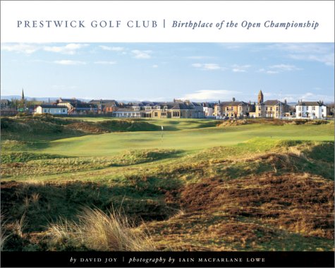 Prestwick Golf Club: Birthplace of the Open Championship (9781585360758) by David Joy