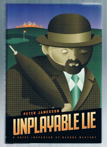 Beispielbild fr Unplayable Lie: A Chief Inspector St. George Mystery (Chief Inspector St. George Mysteries) zum Verkauf von Wonder Book