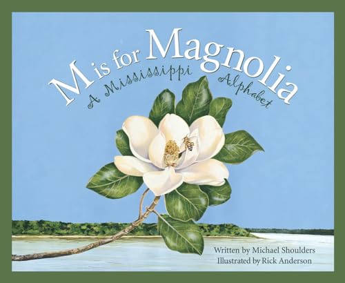 Imagen de archivo de M Is for Magnolia: A Mississippi Alphabet Book a la venta por ThriftBooks-Atlanta