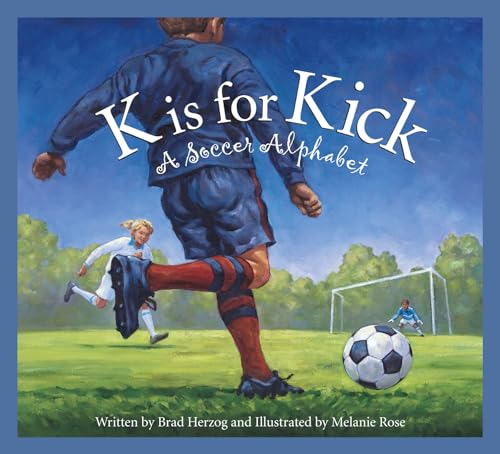 Stock image for K is for Kick: A Soccer Alphabet (Sports Alphabet) for sale by Gulf Coast Books