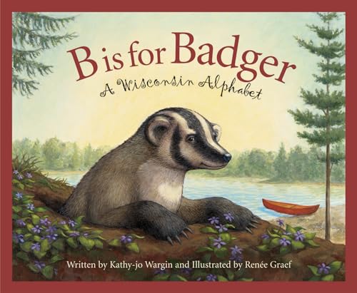 Beispielbild fr B is for Badger: A Wisconsin Alphabet (Discover America State by State) zum Verkauf von SecondSale