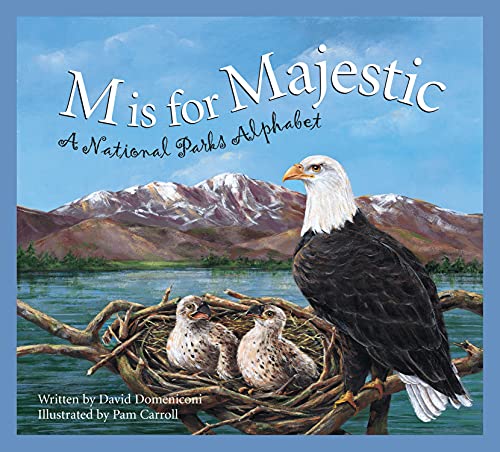 Stock image for M is for Majestic: A National Parks Alphabet for sale by Goodwill of Colorado