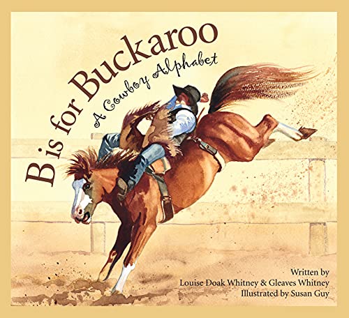 Beispielbild fr B is for Buckaroo: A Cowboy Alphabet zum Verkauf von KuleliBooks