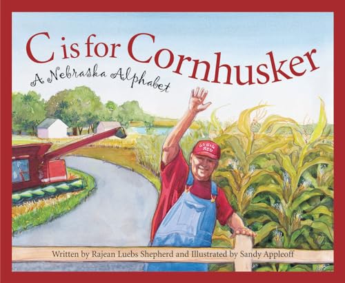 Stock image for C is for Cornhusker: A Nebraska Alphabet (Discover America State by State) for sale by Goodwill of Colorado