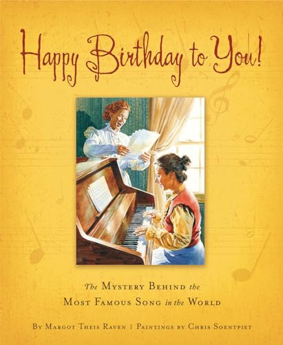 Imagen de archivo de Happy Birthday to You!: The Mystery Behind the Most Famous Song in the World a la venta por HPB-Ruby