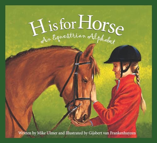 Stock image for H is for Horse: An Equestrian Alphabet (Sports Alphabet) for sale by Reliant Bookstore