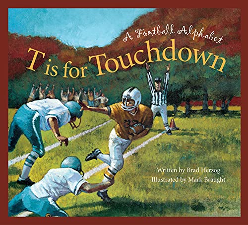 Stock image for T is for Touchdown: A Football Alphabet (Sleeping Bear Press Alphabet Books) for sale by SecondSale
