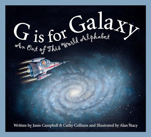 Beispielbild fr G is for Galaxy: An Out of This World Alphabet (Science Alphabet) zum Verkauf von Half Price Books Inc.