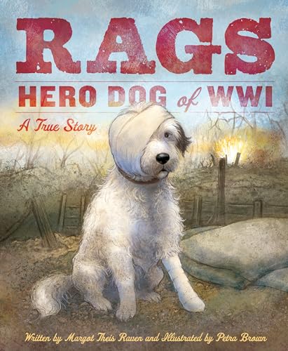 Imagen de archivo de Rags: Hero Dog of WWI: A True Story a la venta por ThriftBooks-Dallas