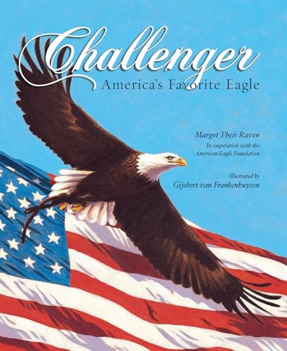 Beispielbild fr Challenger: America's Favorite Eagle zum Verkauf von Wonder Book