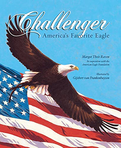 9781585362615: Challenger: America's Favorite Eagle (True Story)