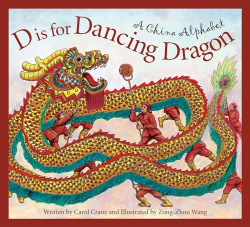 Beispielbild fr D Is for Dancing Dragon : A China Alphabet zum Verkauf von Better World Books