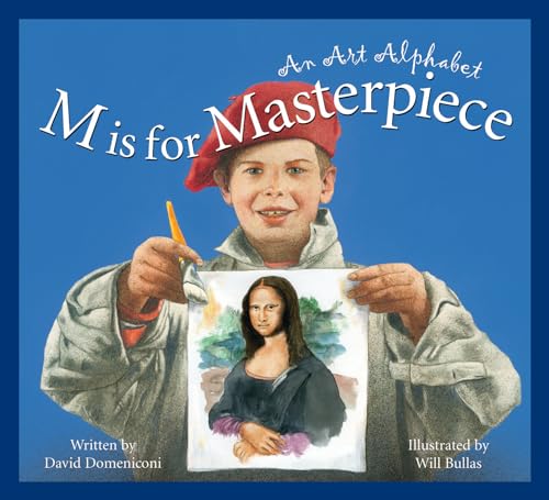 Stock image for M is for Masterpiece: An Art Alphabet (Art and Culture) for sale by Orion Tech