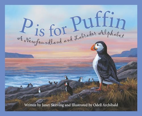 Stock image for P is for Puffin: A Newfoundland and Labrador Alphabet (Discover Canada Province by Province) for sale by Books of the Smoky Mountains