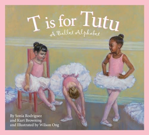 9781585363124: T Is for Tutu: A Ballet Alphabet (Sleeping Bear Alphabets)
