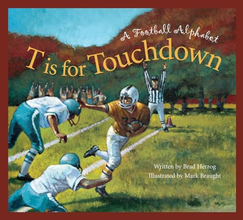 Stock image for T is for Touchdown: A Football Alphabet (Sports Alphabet) for sale by Gulf Coast Books