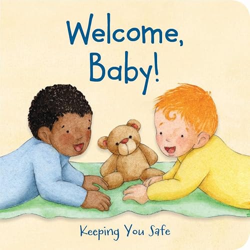 Stock image for Welcome, Baby!: Keeping You Safe for sale by Idaho Youth Ranch Books