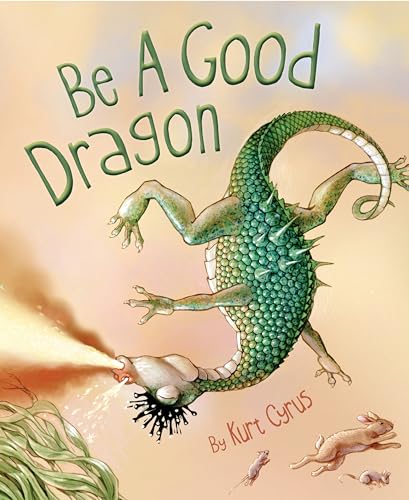 Beispielbild fr Be a Good Dragon zum Verkauf von Better World Books