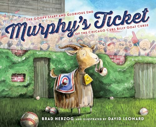 Stock image for Murphy's Ticket: The Goofy Start and Glorious End of the Chicago Cubs Billy Goat Curse for sale by SecondSale