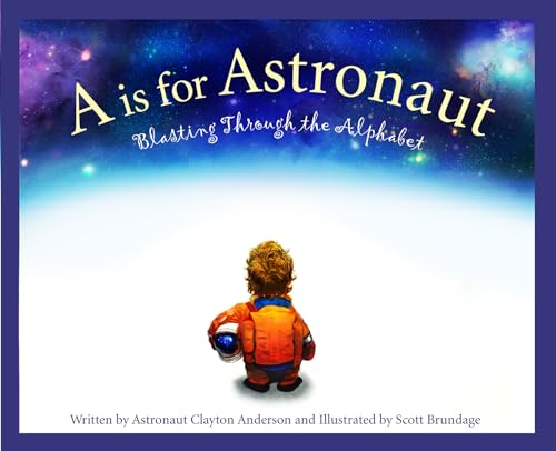 Beispielbild fr A is for Astronaut: Blasting Through the Alphabet (Sleeping Bear Alphabet Books) zum Verkauf von SecondSale