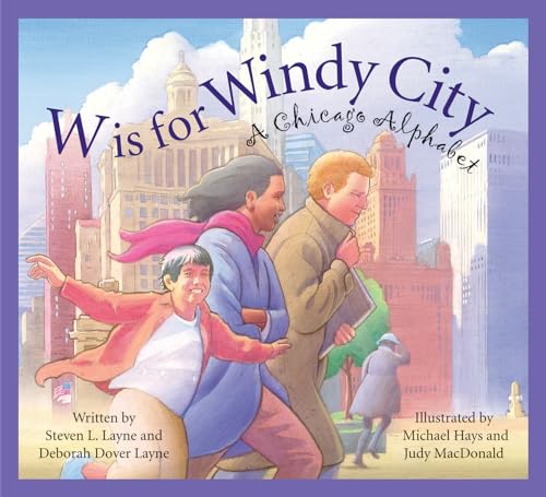 Stock image for W is for Windy City: A Chicago City Alphabet for sale by SecondSale