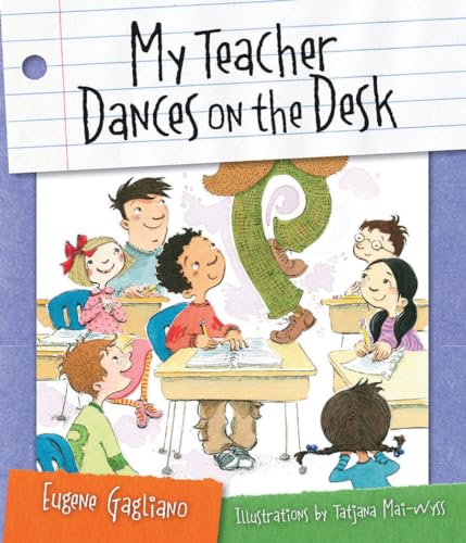 Stock image for My Teacher Dances on the Desk for sale by ThriftBooks-Atlanta