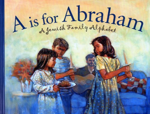 A is for Abraham: A Jewish Family Alphabet (9781585364596) by Richard Michelson