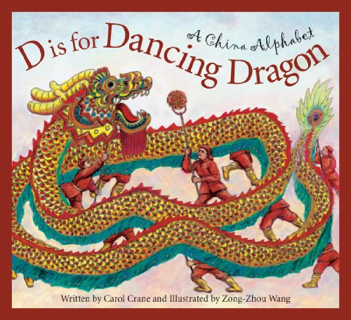 Stock image for D is for Dancing Dragon: A China Alphabet (Discover the World) for sale by Goodwill Books