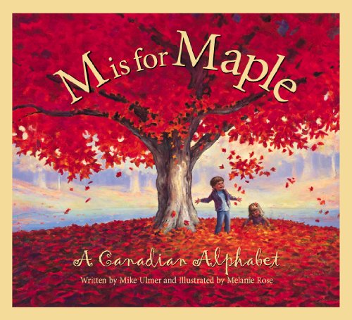 Stock image for M is for Maple: A Canadian Alphabet for sale by B-Line Books