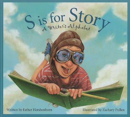 S is for Story: A Writer's Alphabet (9781585365111) by Hershenhorn, Esther