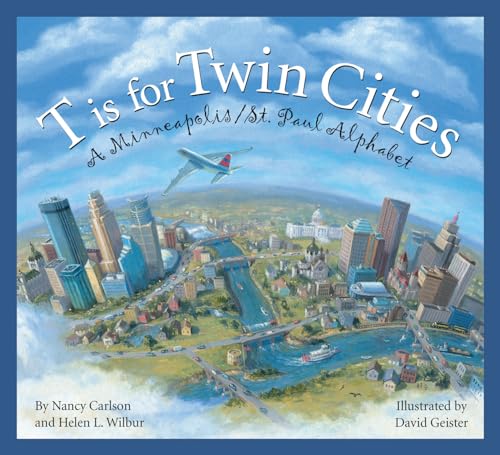 Beispielbild fr T Is for Twin Cities : A Minneapolis/St. Paul Alphabet zum Verkauf von Better World Books