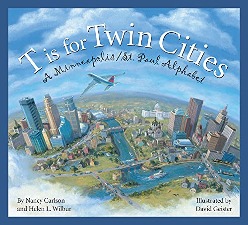 Stock image for T Is for Twin Cities: A Minneapolis/St. Paul Alphabet for sale by ThriftBooks-Atlanta