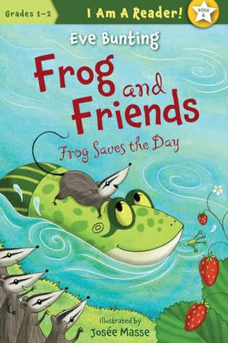 9781585368099: Frog Saves the Day (Frog and Friends: I Am A Reader!)