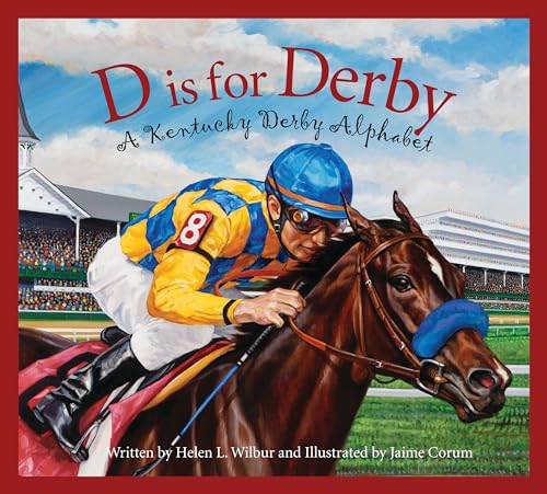 Stock image for D is for Derby: A Kentucky Derby Alphabet: A Kentucy Derby Alphab for sale by Hawking Books