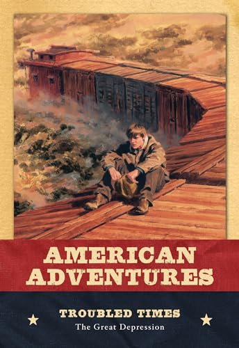 Stock image for Troubled Times: The Great Depression (American Adventures) for sale by SecondSale