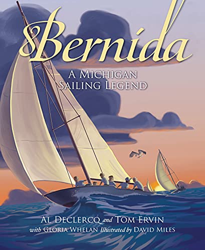 Beispielbild fr Bernida: a Michigan Sailing Legend : A Michigan Sailing Legend zum Verkauf von Better World Books