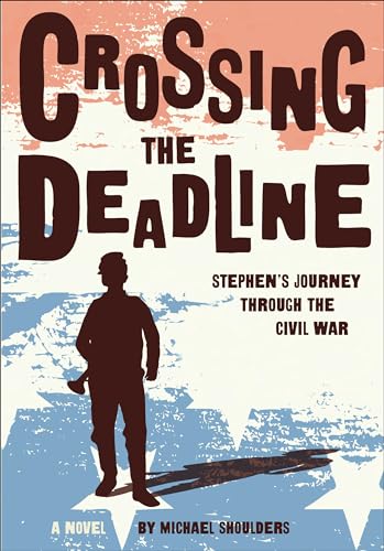 Imagen de archivo de Crossing the Deadline : Stephen's Journey Through the Civil War a la venta por Better World Books