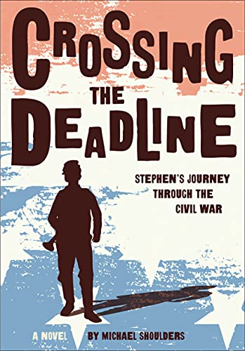 Stock image for Crossing the Deadline: Stephen's Journey Through the Civil War for sale by HPB-Emerald