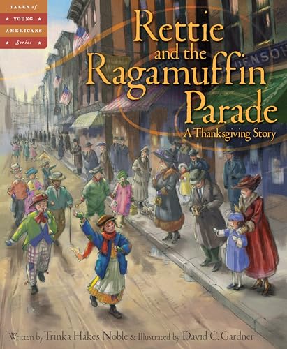 Stock image for Rettie and the Ragamuffin Parade : A Thanksgiving Story for sale by Better World Books: West