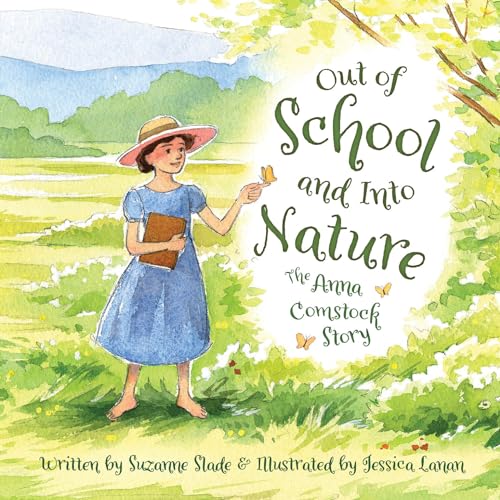 Stock image for Out of School and into Nature : The Anna Comstock Story for sale by Better World Books