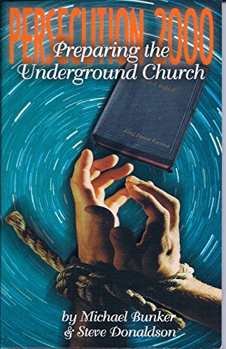 Stock image for Persecution 2000: Preparing The Underground Church for sale by HPB-Ruby