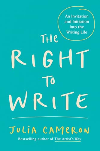 Beispielbild für The Right to Write: An Invitation and Initiation into the Writing Life (Artist's Way) zum Verkauf von Wonder Book