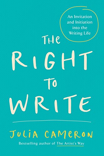 Stock image for The Right to Write: An Invitation and Initiation into the Writing Life (Artist's Way) for sale by Gulf Coast Books