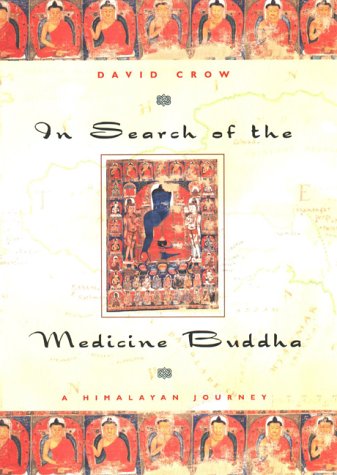 Imagen de archivo de In Search of the Medicine Buddha: A Himalayan Journey a la venta por Decluttr