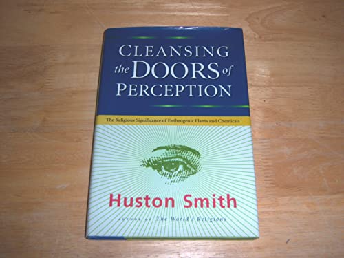 Beispielbild fr Cleansing the Doors of Perception : The Religious Significance of Entheogenic Plants and Chemicals zum Verkauf von Better World Books