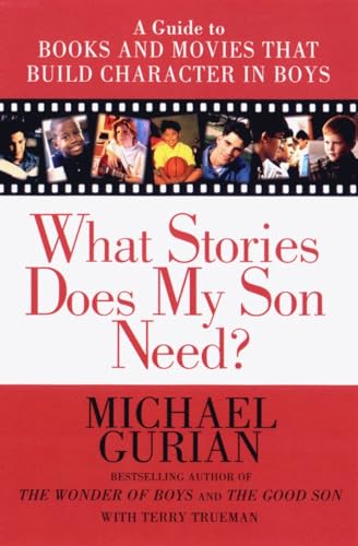 Beispielbild fr What Stories Does My Son Need? A Guide to Books and Movies that Build Character in Boys zum Verkauf von Wonder Book