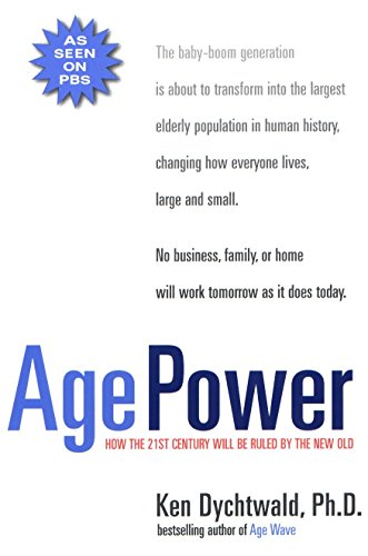 Beispielbild fr Age Power: How the 21st Century Will Be Ruled by the New Old zum Verkauf von Wonder Book